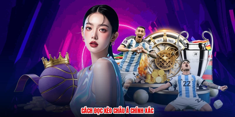 Cách đọc kèo Châu Á chính xác