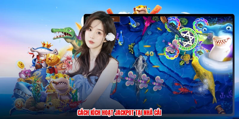 Cách kích hoạt jackpot tại nhà cái