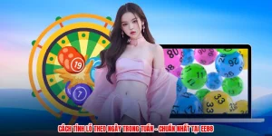 Cách Tính Lô Theo Ngày Trong Tuần - Chuẩn Nhất Tại EE88