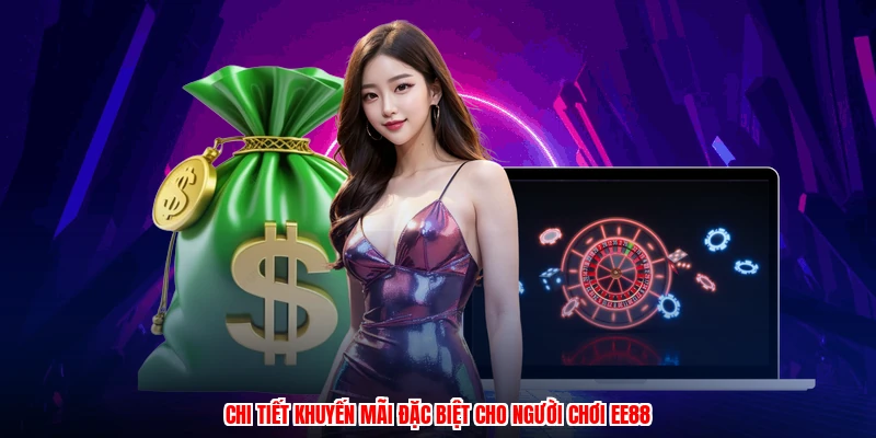 Chi tiết khuyến mãi đặc biệt cho người chơi EE88