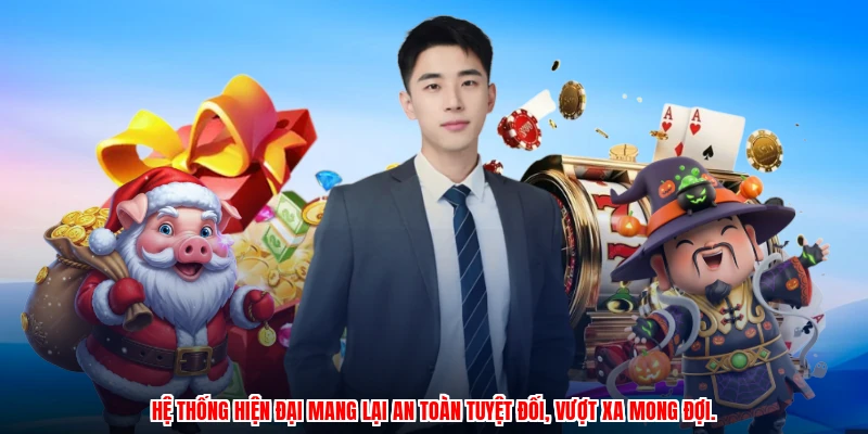 Hệ thống hiện đại mang lại an toàn tuyệt đối, vượt xa mong đợi.