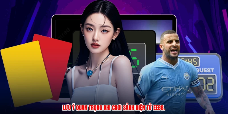 Lưu ý quan trọng khi chơi sảnh điện tử EE88.