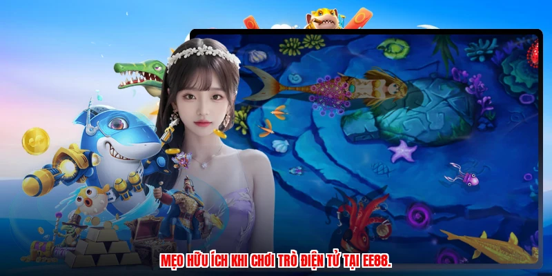 Mẹo hữu ích khi chơi trò điện tử tại EE88.