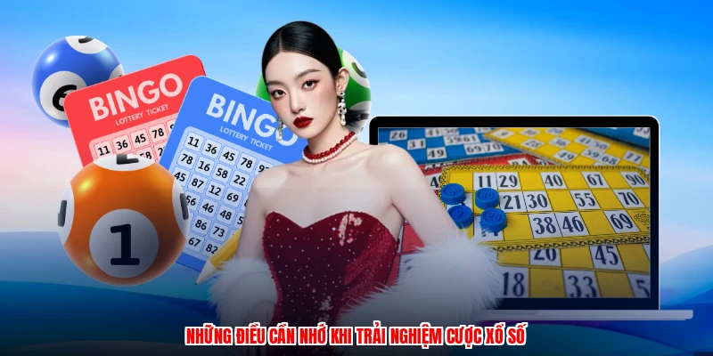 Những điều cần nhớ khi trải nghiệm cược xổ số