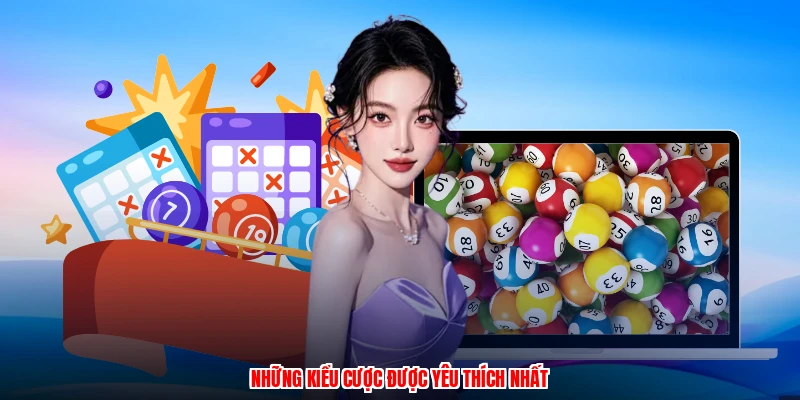 Những kiểu cược được yêu thích nhất