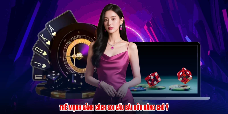 Thế mạnh sảnh cách soi cầu bài bửu đáng chú ý