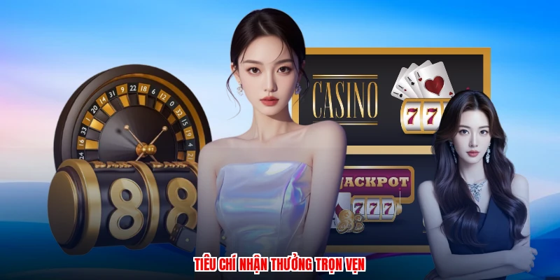 Tiêu chí nhận thưởng trọn vẹn